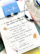 Load image into Gallery viewer, . Little Star shining bright, You Are a Star, Keep on Shining, don't let anyone dull your sparkle, Loss, Grief, Mental Health, Love Bracelet