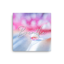 Load image into Gallery viewer, BREATHE Canvas