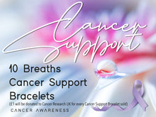 Load image into Gallery viewer, C@ncer Support A Little Breathe 10 Breaths Bracelet for Helping you remind you to keep count of ten calming breaths