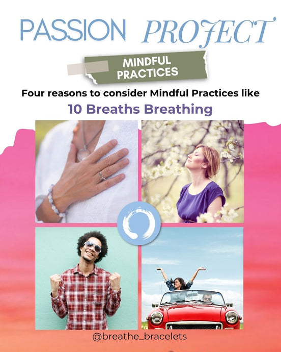 Four resaons to consider Mindful Practices like 10 Breaths Breathing