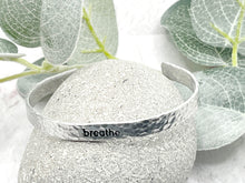 Load image into Gallery viewer, BREATHE Hand Stamped and texture hammered, Cuff Bracelet
